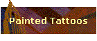 Painted Tattoos