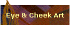 Eye & Cheek Art