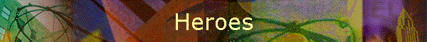 Heroes