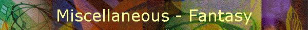 Miscellaneous - Fantasy