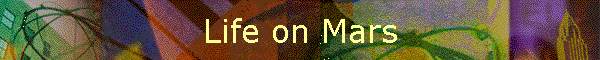 Life on Mars